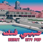 Beirut City Pop (Habibi Funk 035) by Various Artists [10 scrobbles]
