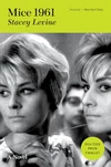 Currently Reading: Mice 1961: A Novel by Stacey Levine