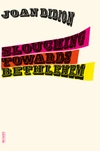 Slouching Towards Bethlehem by Joan Didion ★★★★★