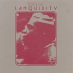 Lanquidity (Definitive Edition) by Sun Ra [3 scrobbles]