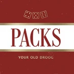 Packs by Your Old Droog [9 scrobbles]
